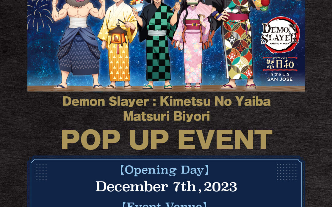 Demon Slayer:Kimetsu No Yaiba Matsuri Biyori POP UP EVENT