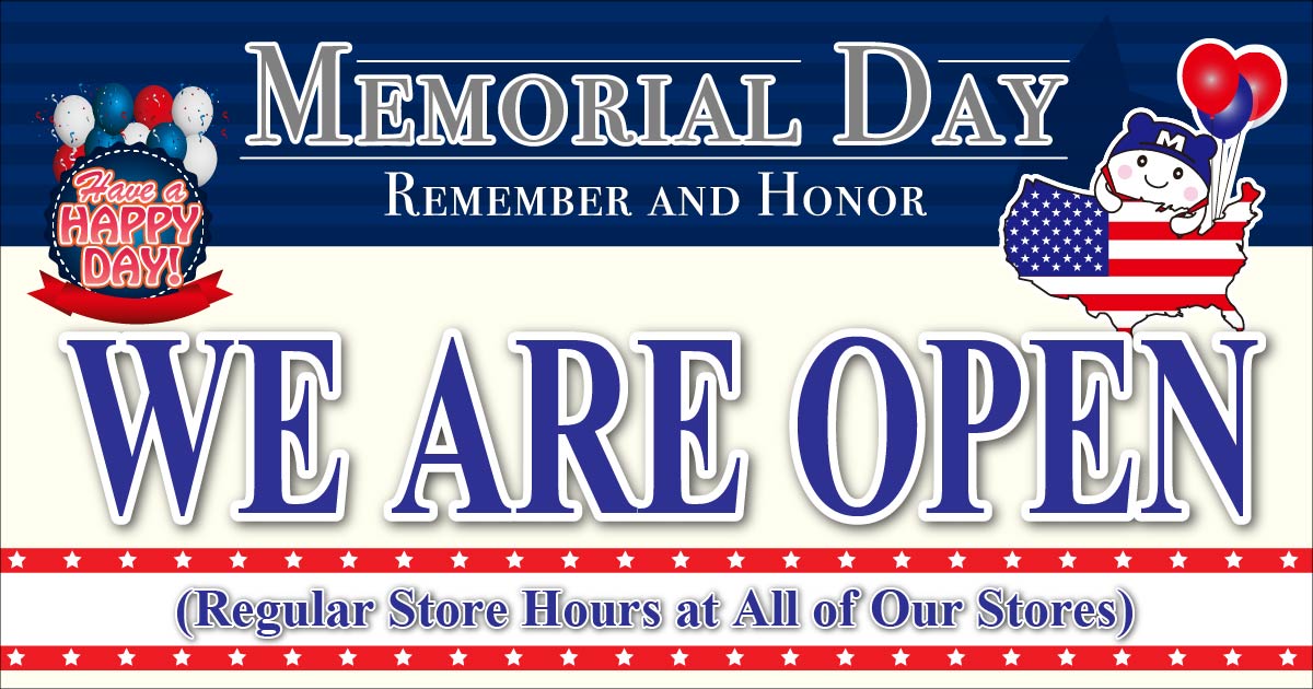 We're open on Memorial Day with regular business hours!
